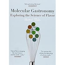 Molecular Gastronomy: Scientific Cuisine Demystified